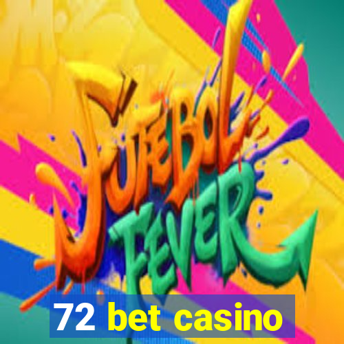 72 bet casino